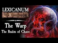 The Warp - The Realm of Chaos Warhammer 40K Lore