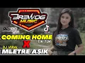Download Lagu DJ I'M COMING HOME X MLETRE MENDEM ASIK feat YEYEN NOVITA / VIRAL TIK TOK