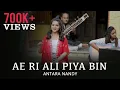Lagu Ae Ri Ali Piya Bin | Raag Yaman | Antara Nandy ft Arjit Agarwal