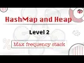 Max frequency stack Leetcode