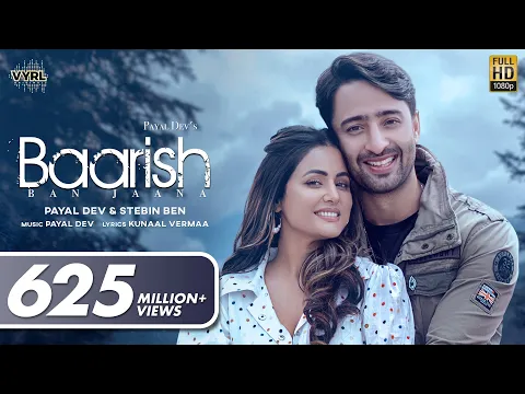 Download MP3 Baarish Ban Jaana (Official Video) Payal Dev, Stebin Ben | Hina Khan, Shaheer Sheikh | Kunaal Vermaa