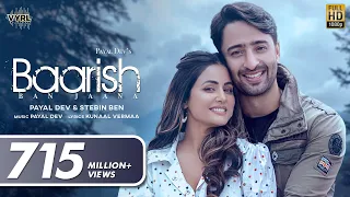 baarish ban jaana official video payal dev stebin ben hina khan shaheer sheikh kunaal vermaa