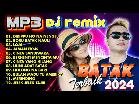 Download MP3 MP3 DJ REMIX BATAK TERBAIK 2024 || FULL ALBUM