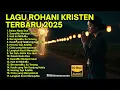 Download Lagu LAGU ROHANI TERBARU 2025 TERPOPULER | Lagu Rohani Terbaik \u0026 Terhits 🌟