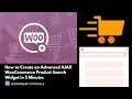 How to Create an Advanced AJAX WooCommerce Product Search Widget in 5 Minutes