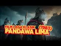 Download Lagu Pandawa Lima (1983) Epik Laga Indonesia yang Tak Terlupakan!