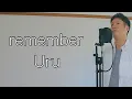 Download Lagu 【男でも歌いやすい （+4/-8)】remember/Uru　(劇場版「 夏目友人帳 ～うつせみに結ぶ～」主題歌)【英日歌詞付き】【歌ってみた】【フル】【Music Lovers channel】