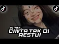 Lagu DJ viral CINTA TAK DI RESTUI | SLOW BASS viral 2023