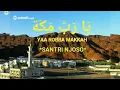 Download Lagu YAA ROBBA MAKKAH [ AKUSTIK ] - SANTRI NJOSO + LIRIK
