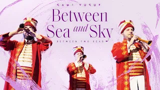 Sami Yusuf - Between Sea and Sky (Between Two Seas)