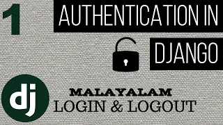 Django Authentication Tutorial in Malayalam Part 1 Login and Logout in Django Django Malayalam