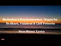 Download Lagu Shebeshxt x Kaycherlow feat Naqua SA, Dr Skaro, VidaSoul \u0026 Cliff Potentia - Dear Mama  Lyrics