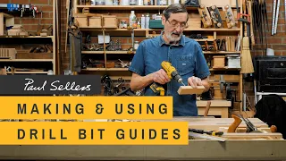 Making Using Drill Bit Guides Paul Sellers 