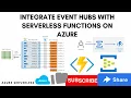 Integrate Event Hubs with serverless functions on Azure