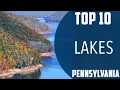 Top 10 Best Lakes to Visit in Pennsylvania USA - English