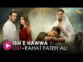 Download Lagu Ibn-e-Hawwa - [ Lyrical OST ] - Singer: Rahat Fateh Ali Khan, Composer: Naveed Nashad - HUM TV