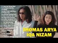 Download Lagu Thomas Arya Feat Iqa Nizam Full Album Terbaru dan Terpopuler 2025 ~ Satu Hati Sampai Mati
