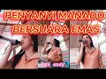 Penyanji manado bersuara emas cover bay eney #lagumanado