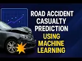 Road Accident Casualty Prediction Machine Learning - Advanced 2025 Project