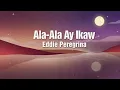 Ala-Ala Ay Ikaw - Eddie Peregrina