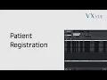 VXvue Quick Guide 01 Patient Registration