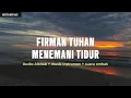 Download Lagu Firman Tuhan Menemani Tidur -  Audio Alkitab Menguatkan (Musik Instrument)
