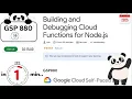 Building and Debugging Cloud Functions for Node js