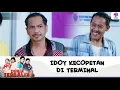 NAH KENA KAN.. IDOY KECOPETAN DI TERMINAL  | DUNIA TERBALIK | EPS 590 (3/9)