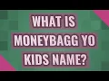 What is Moneybagg yo kids name