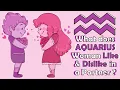 What does AQUARIUS Woman Like Dislike in a Partner