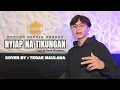 NYIAP NA TIKUNGAN TEGAR MAULANA COVER