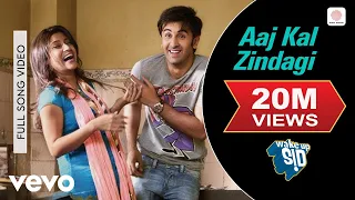aaj kal zindagi full video wake up sid ranbir kapoor konkona sen shankar mahadevan