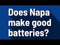 Does Napa make good batteries