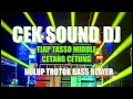 Download Lagu CEK SOUND DJ TJAP TASSO MIDDLE CETANG CETUNG #ceksound #ceksounddj