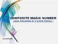 COMPOSITE MAGIC NUMBER FOR A GIVEN RANGE IN JAVA ESHIKSHAByShardaKarmakar