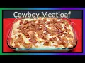 How To Make Cowboy Meatloaf And Mashed Potatoes
