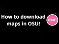 How to download maps in osu - complete guide