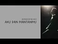 Lagu BETRAND PUTRA ONSU - AKU DAN MANTANMU [ LIRIK ]