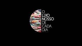 Documentário "O Lixo Nosso de Cada Dia" - Huracán e Casa Rosa Filmes