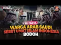 Download Lagu Cek Fakta, Warga Arab Saudi Sebut Umat Islam Indonesia Bodoh, Benarkah?