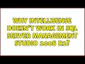 Why Intellisense doesn t work in SQL Server Management Studio 2008 R2 2 Solutions