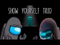 Lagu Show Yourself Trio (CG5, Caleb Hyles, NateWantsToBattle Mashup)