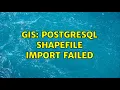 GIS PostgreSQL Shapefile import failed 7 Solutions