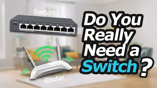 Do You Really Need a Switch for Home Network or Is a Router Enough