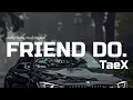 @bellygangkushington _-_FRIEND_DO_feat_TaeX