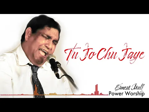 Download MP3 Tu Jo Chu Jaye | Power Worship | Ernest Mall