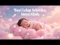 Lagu Putar 5 Menit! Sholawat Pengantar Tidur Bayi Ini Ampuh Bikin Anak Tenang dan Mom Bisa Santai