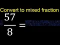 Convert to mixed fraction transform improper fractions to mixed mixed