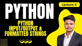 Lecture 5 Python Input Output f-String Explained Beginner Tutorial Hindi 2026