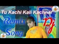 Download Lagu Dj Tu kachi kali Kachnar Hard Dholki Remix new song(Dj Saurabh Shakya_8937891082)